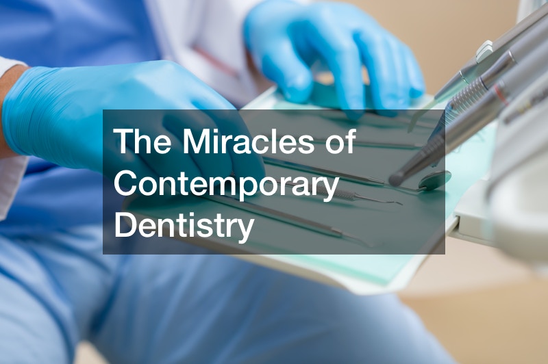 The Miracles of Contemporary Dentistry