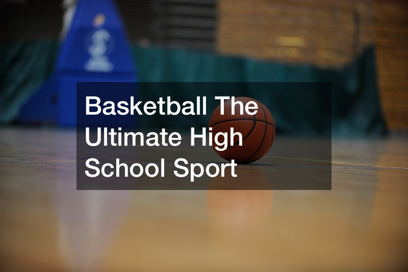 Basketball  The Ultimate High School Sport