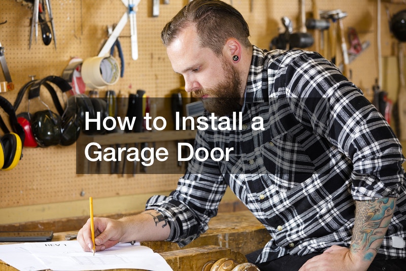 How to Install a Garage Door