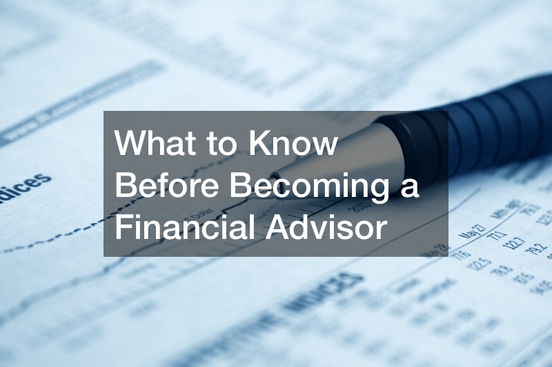 What to Know Before Becoming a Financial Advisor