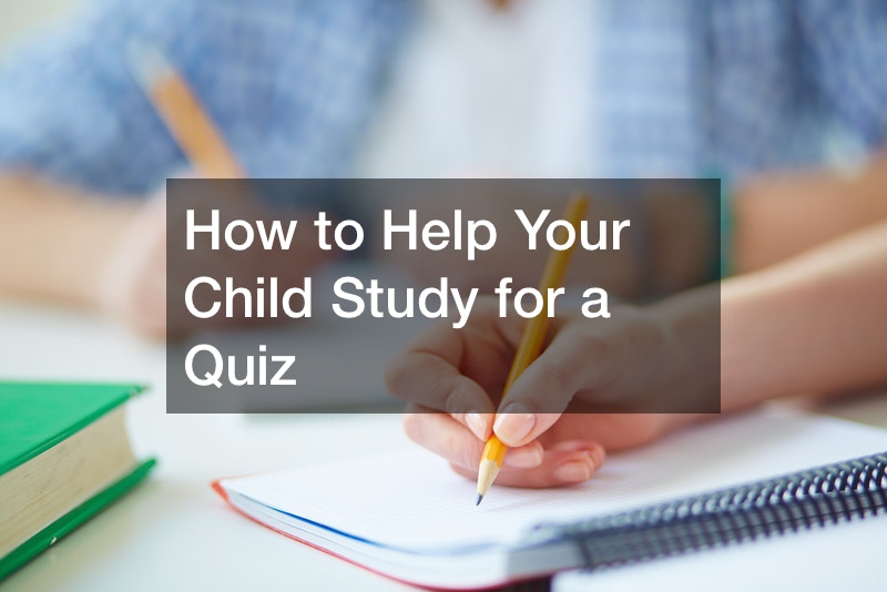 How to Help Your Child Study for a Quiz