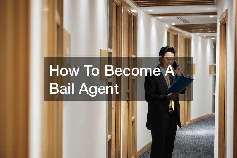 How To Become A Bail Agent