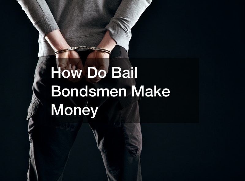 How Do Bail Bondsmen Make Money