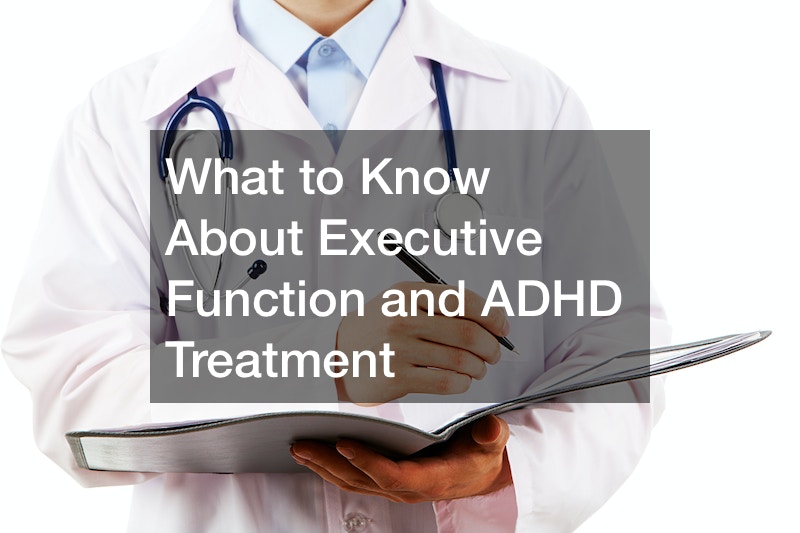 What to Know About Executive Function and ADHD Treatment