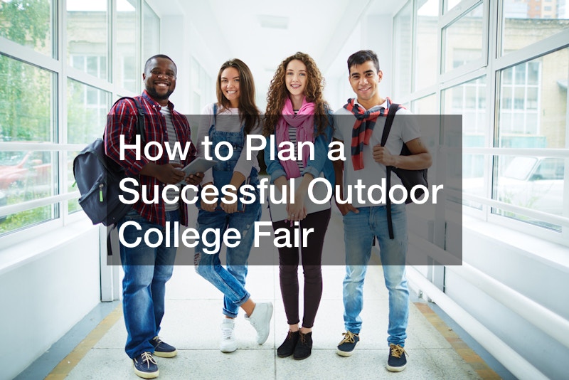 How to Plan a Successful Outdoor College Fair