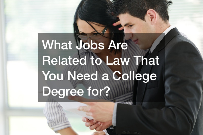 What Jobs Are Related to Law That You Need a College Degree for?