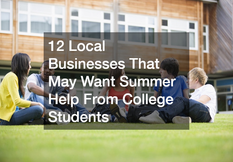 12 Local Businesses That May Want Summer Help From College Students